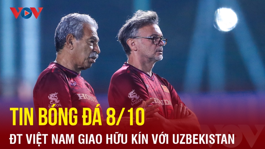 Tin bóng đá 8/10: ĐT Việt Nam giao hữu kín với ĐT Uzbekistan